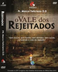 O Vale dos Rejeitados - Pastor Marco Feliciano - GMUH 2012